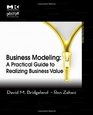 Business Modeling A Practical Guide to Realizing Business Value