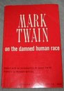 Mark Twain on the Damned Human Race