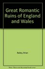 Great Romantic Ruins of England and Wales