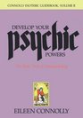 Develop Your Psychic Powers The Basic Tools of Parapsychology
