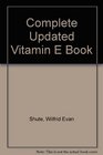 Dr Wilfrid E Shute's CompleteUpdated Vitamin E Book