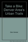 Take a Bike Denver Area's Urban Trails