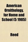 American Ornithology for Home and School