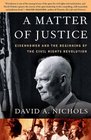 A Matter of Justice: Eisenhower and the Beginning of the Civil Rights Revolution