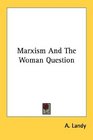 Marxism And The Woman Question