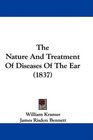 The Nature And Treatment Of Diseases Of The Ear