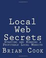 Local Web Secrets Starting and Running a Profitable Local Website