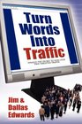 Turn Your Words Into Traffic Finally the Secret to NonStop Free Targeted Website Traffic