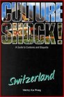 Culture Shock Switzerland A Guide to Customs and Etiquette