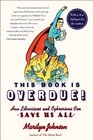 This Book Is Overdue!: How Librarians and Cybrarians Can Save Us All (P.S.)