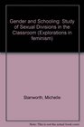 Gender and Schooling Study of Sexual Divisions in the Classroom