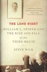 The Long Night William L Shirer and the Rise and Fall of the Third Reich