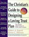 The Christian's Guide to Designing a Loving Trust Plan The Smart Alternative to Wills and Probate