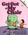 Get Out of My Chair (Rookie Reader)