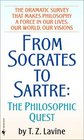 From Socrates to Sartre The Philosophic Quest
