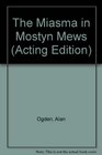 The Miasma in Mostyn Mews