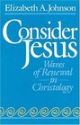 Consider Jesus  Waves of Renewal in Christology