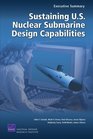 Sustaining US Nuclear Submarine Design Capabilities Executive Summary
