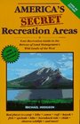 America's Secret Recreation Areas Your Recreation Guide to the Bureau of Land Management's Forgotten Wild Lands of the West
