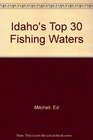 Idaho's Top 30 Fishing Waters