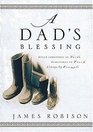 A Dad's Blessing  Sometimes in Words Sometimes Through Touch Always by Example