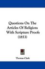 Questions On The Articles Of Religion With Scripture Proofs