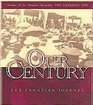 Our Century The Canadian Journey