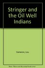 Stringer and the Oil Well Indians