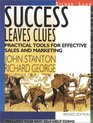 Success Leaves Clues Practical Tools for Effective Sales and Marketing