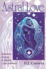 Astral Love: Romance, Ecstasy  Higher Consciousness (Llewellyn's Tantra  Sexual Arts Series)