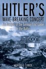 HITLER'S WAVEBREAKING CONCEPT An Analysis of the German EndGame in the Baltic 194445