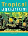 Tropical Aquarium Setting Up and Caring for Freshwater Fish