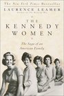 The Kennedy Women  The Saga of an American Family