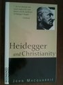 Heidegger and Christianity The Hensley Henson Lectures 199394