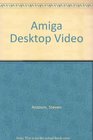 Amiga Desktop Video