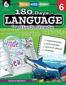 180 Days of Language for Sixth Grade  Build Grammar Skills and Boost Reading Comprehension Skills with this 6th Grade Workbook