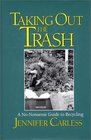 Taking Out the Trash A NoNonsense Guide to Recycling
