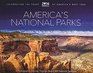 America's National Parks  A Photographic Journey Through Nearly 400 National Parks Celebrating 100 Years of America's National Parks