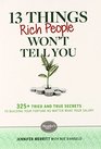 13 Things Rich People Won't Tell You 325 Tried and True Secrets to Building Your Fortune by Saving No Matter What Your Salary