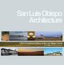 A Brief Architectural HIstory of San Luis Obispo County