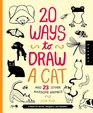 20 Ways to Draw a Cat and 23 Other Awesome Animals A Book for Artists Designers and Doodlers