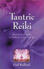 Tantric Reiki  How to Use Reiki to Enhance Love and Sex