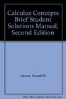 Calculus Concepts Brief Student Solutions Manual Second Edition