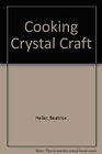 Cooking crystal craft
