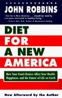 Diet for a New America How Your Food Choices Affect Your Health Happiness and the Future of Life on Earth