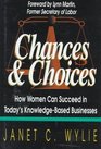 Chances & Choices: How Women Can Succeed in Today's Knowledge-Based Businesses