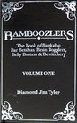 Bamboozlers- The Book of Bankable Bar Betchas, Brain Bogglers, Belly Busters & Bewitchery- Volume One
