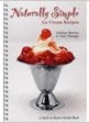 Naturally Simple, Ice Cream Recipes (Back to Basics Guide)