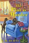 The Plot Is Murder (Mystery Bookshop, Bk 1)