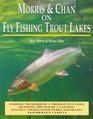 Morris  Chan Fly Fishing Trout Lakes